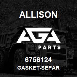 6756124 Allison GASKET-SEPAR | AGA Parts