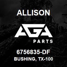 6756835-DF Allison BUSHING, TX-100 | AGA Parts