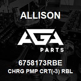 6758173RBE Allison CHRG PMP CRT(-3) RBLT/EXCH | AGA Parts