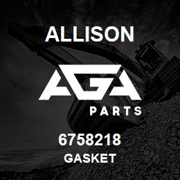 6758218 Allison GASKET | AGA Parts