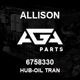 6758330 Allison HUB-OIL TRAN | AGA Parts