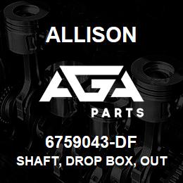 6759043-DF Allison SHAFT, DROP BOX, OUTPUT | AGA Parts