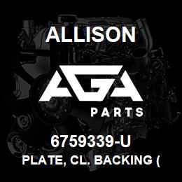 6759339-U Allison PLATE, CL. BACKING (GOOD USED) | AGA Parts