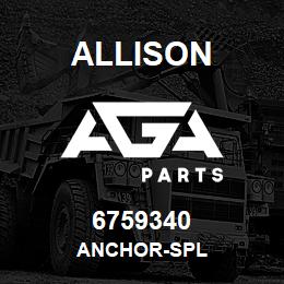 6759340 Allison ANCHOR-SPL | AGA Parts