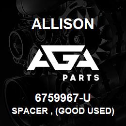 6759967-U Allison SPACER , (GOOD USED) | AGA Parts