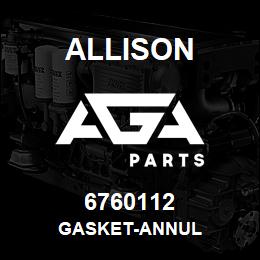 6760112 Allison GASKET-ANNUL | AGA Parts