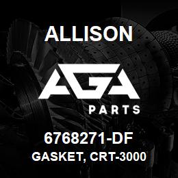 6768271-DF Allison GASKET, CRT-3000 | AGA Parts