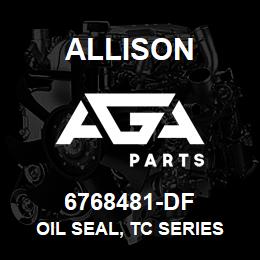 6768481-DF Allison OIL SEAL, TC SERIES | AGA Parts