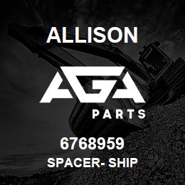 6768959 Allison SPACER- SHIP | AGA Parts