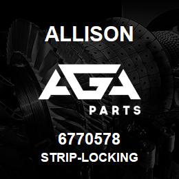 6770578 Allison STRIP-LOCKING | AGA Parts