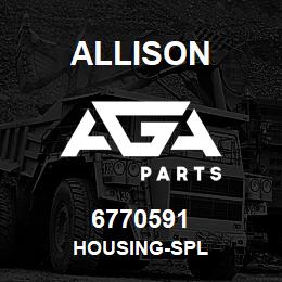 6770591 Allison HOUSING-SPL | AGA Parts