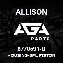 6770591-U Allison HOUSING-SPL PISTON | AGA Parts