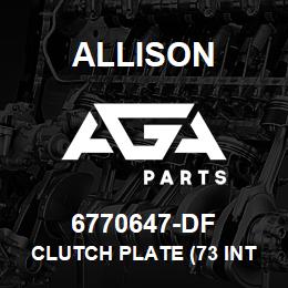 6770647-DF Allison CLUTCH PLATE (73 INTERNAL TH) | AGA Parts