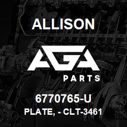 6770765-U Allison PLATE, - CLT-3461 | AGA Parts