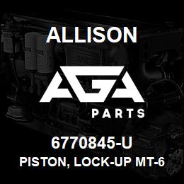 6770845-U Allison PISTON, LOCK-UP MT-643/653 | AGA Parts