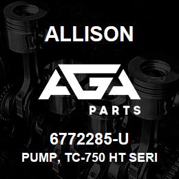 6772285-U Allison PUMP, TC-750 HT SERIES (CAST# 6772284) | AGA Parts