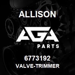 6773192 Allison VALVE-TRIMMER | AGA Parts