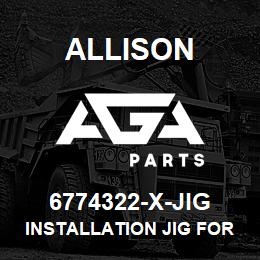 6774322-X-JIG Allison INSTALLATION JIG FOR 6774322-X | AGA Parts