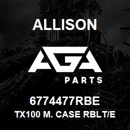 6774477RBE Allison TX100 M. CASE RBLT/EXCH | AGA Parts