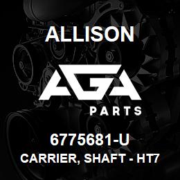 6775681-U Allison CARRIER, SHAFT - HT70/4460 | AGA Parts