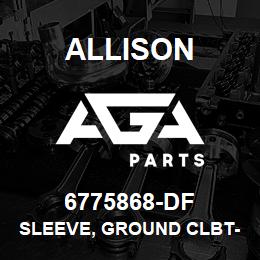 6775868-DF Allison SLEEVE, GROUND CLBT-3461 | AGA Parts