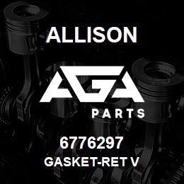 6776297 Allison GASKET-RET V | AGA Parts