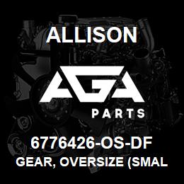 6776426-OS-DF Allison GEAR, OVERSIZE (SMALL PUMP) | AGA Parts