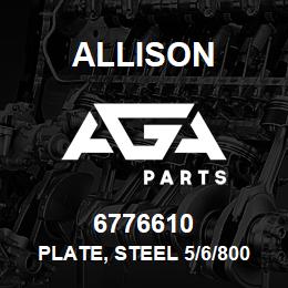 6776610 Allison PLATE, STEEL 5/6/8000 | AGA Parts