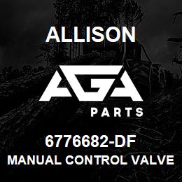 6776682-DF Allison MANUAL CONTROL VALVE ASSY | AGA Parts