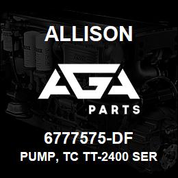 6777575-DF Allison PUMP, TC TT-2400 SERIES | AGA Parts