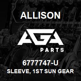 6777747-U Allison SLEEVE, 1ST SUN GEAR - D | AGA Parts