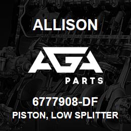 6777908-DF Allison PISTON, LOW SPLITTER | AGA Parts