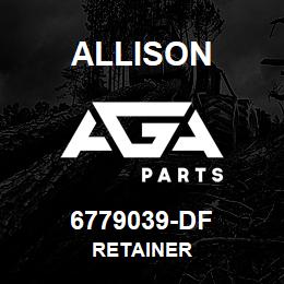 6779039-DF Allison RETAINER | AGA Parts