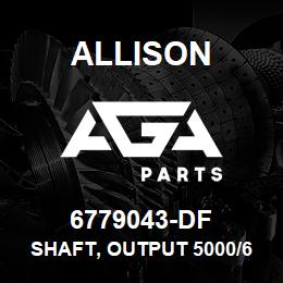 6779043-DF Allison SHAFT, OUTPUT 5000/6000 SERIES | AGA Parts