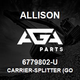 6779802-U Allison CARRIER-SPLITTER (GOOD USED) | AGA Parts