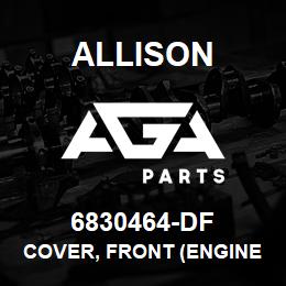 6830464-DF Allison COVER, FRONT (ENGINE MOUNT) TT | AGA Parts