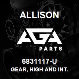 6831117-U Allison GEAR, HIGH AND INT. | AGA Parts