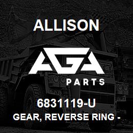 6831119-U Allison GEAR, REVERSE RING - 5000/6000 | AGA Parts