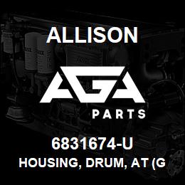 6831674-U Allison HOUSING, DRUM, AT (GOOD USES) | AGA Parts