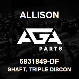 6831849-DF Allison SHAFT, TRIPLE DISCONNECT | AGA Parts