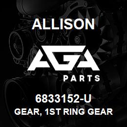 6833152-U Allison GEAR, 1ST RING GEAR D | AGA Parts