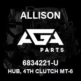 6834221-U Allison HUB, 4TH CLUTCH MT-600 SERIES | AGA Parts