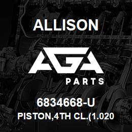 6834668-U Allison PISTON,4TH CL.(1.020-1.030)-MT | AGA Parts