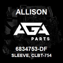 6834753-DF Allison SLEEVE, CLBT-754 | AGA Parts