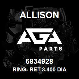 6834928 Allison RING- RET 3.400 DIA | AGA Parts