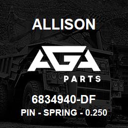 6834940-DF Allison PIN - SPRING - 0.250" PIN LENGTH: 0.3125 | AGA Parts