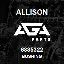 6835322 Allison BUSHING | AGA Parts