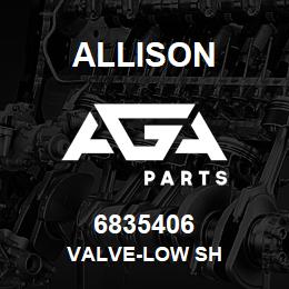 6835406 Allison VALVE-LOW SH | AGA Parts