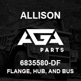 6835580-DF Allison FLANGE, HUB, AND BUSH, CARRIER | AGA Parts