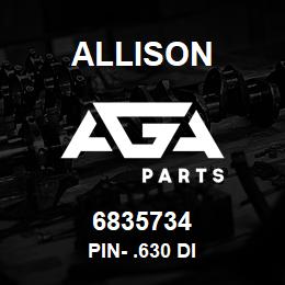 6835734 Allison PIN- .630 DI | AGA Parts